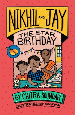 Nikhil and Jay: The Star Birthday by Soundar, Chitra