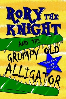 Rory the Knight and the Grumpy Old Alligator by Ryen, D. B.