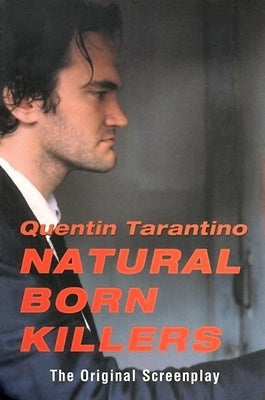 Natural Born Killers: The Original Screenplay by Tarantino, Quentin