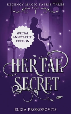 Her Fae Secret, Special Annotated Edition by Prokopovits