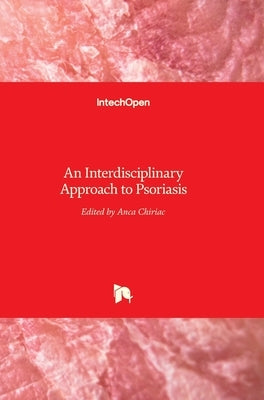 Psoriasis: An Interdisciplinary Approach to by Chiriac, Anca