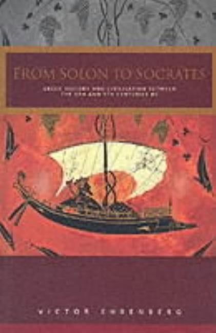 From Solon to Socrates: Greek History and Civilization During the 6th and 5th Centuries BC by Ehrenberg, V.