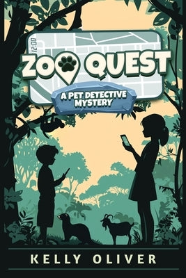 Zoo Quest: A Pet Detective Mystery for Kids by Oliver, Kelly