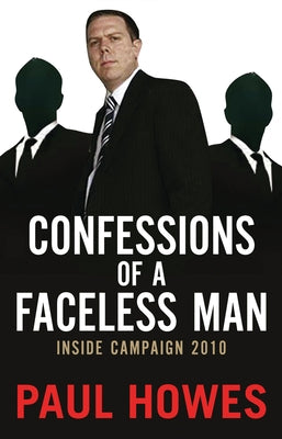 Confessions of a Faceless Man by Howes, Paul