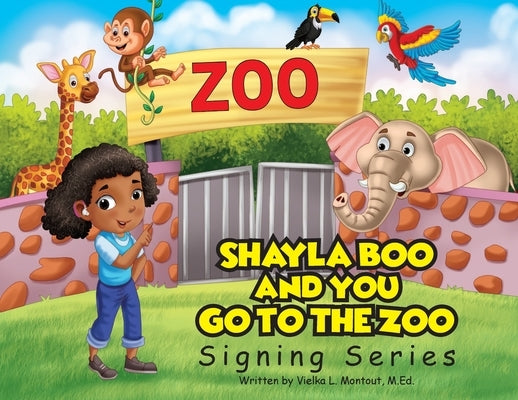 Shayla Boo and You Go To The Zoo by Montout, L.