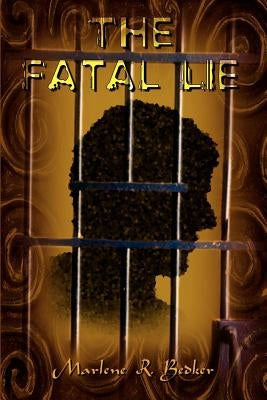 The Fatal Lie by Bedker, Marlene R.