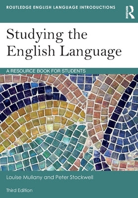 Studying the English Language: A Resource Book for Students by Mullany, Louise