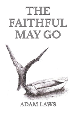 The Faithful May Go by Laws, Adam