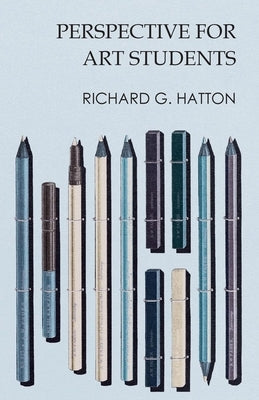 Perspective for Art Students by Hatton, Richard G.