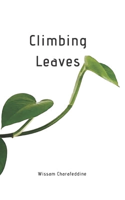 Climbing Leaves by Charafeddine, Wissam