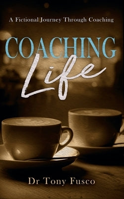 Coaching Life by Fusco, Tony
