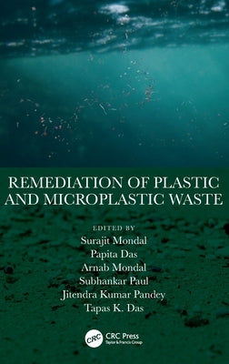 Remediation of Plastic and Microplastic Waste by Mondal, Surajit