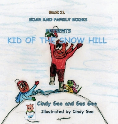 Kid of the Snow Hill: Book 11 by Gee, Gus