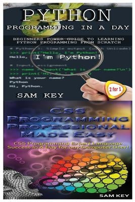 Python Programming in a Day & CSS Programming Professional Made Easy by Key, Sam