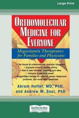 Orthomolecular Medicine for Everyone: Megavitamin Therapeutics for Families and Physicians [Standard Large Print 16 Pt Edition] by Hoffer, Abram