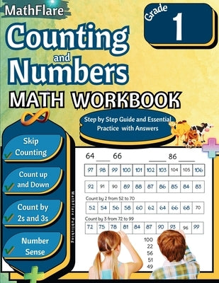 Counting and Numbers Math Workbook 1st Grade: Skip Counting, Comparing Numbers, Missing Numbers, Finding Largest and Smallest Numbers by Publishing, Mathflare