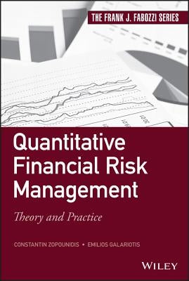 Quantitative Financial Risk Management: Theory and Practice by Zopounidis, Constantin