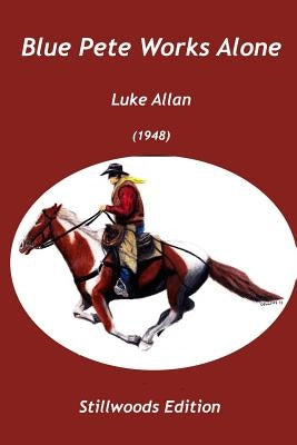 Blue Pete Works Alone by Allan, Luke