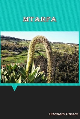 Mtarfa: History by Cassar, Elizabeth