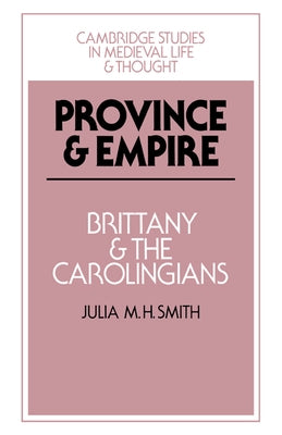 Province and Empire by Smith, Julia M. H.