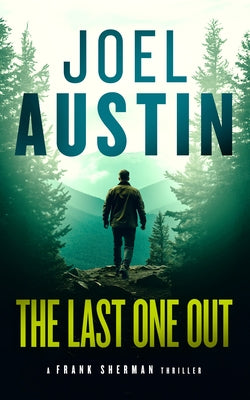 The Last One Out: A Military Thriller Where the Rescue Leads Straight Into Hell by Austin, Joel