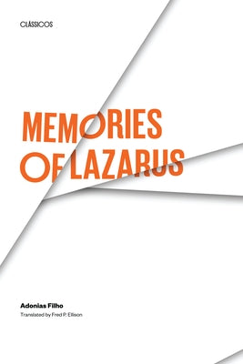 Memories of Lazarus by Filho, Adonias