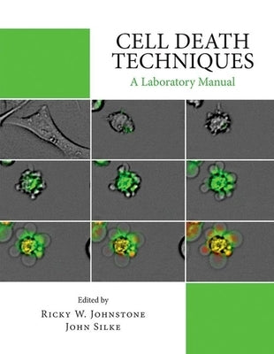 Cell Death Techniques: A Laboratory Manual by Johnstone, Ricky
