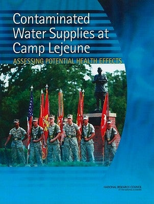 Contaminated Water Supplies at Camp LeJeune: Assessing Potential Health Effects by National Research Council