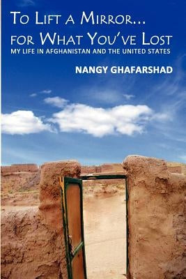To Lift a Mirror... for What You've Lost by Ghafarshad, Nangy