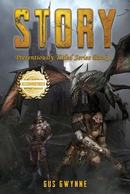Story: Pretentiously Titled Series Book 1 by Gwynne, Gus