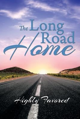 The Long Road Home by Highly Favored