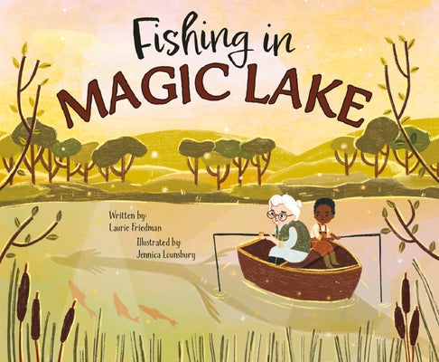 Fishing in Magic Lake by Friedman, Laurie