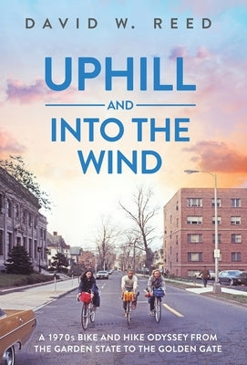 Uphill and Into the Wind by Reed, David W.