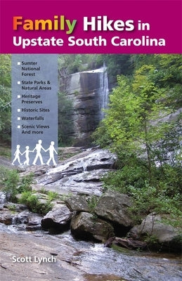 Family Hikes in Upstate South Carolina by Lynch, Scott