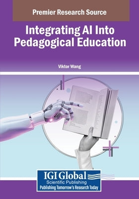 Integrating AI Into Pedagogical Education by Wang, Viktor