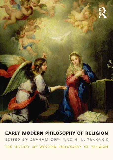 Early Modern Philosophy of Religion: The History of Western Philosophy of Religion, Volume 3 by Oppy, Graham