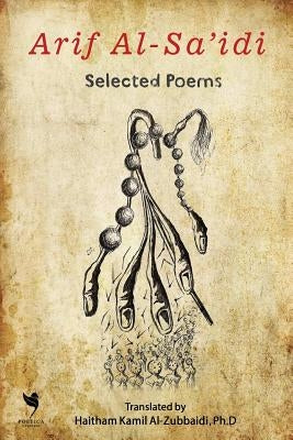 Arif Al-Sa'idi: Selected Poems by Al-Zubbaidi, Haitham Kamil