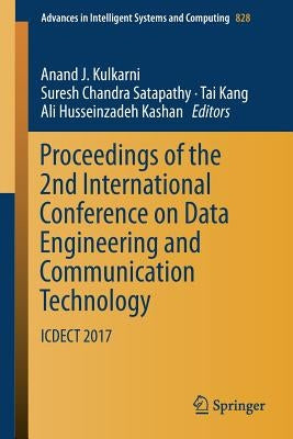 Proceedings of the 2nd International Conference on Data Engineering and Communication Technology: Icdect 2017 by Kulkarni, Anand J.