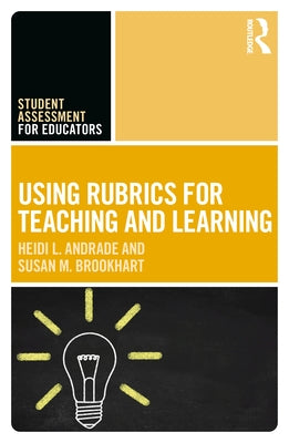 Using Rubrics for Teaching and Learning by Andrade, Heidi L.