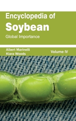 Encyclopedia of Soybean: Volume 04 (Global Importance) by Marinelli, Albert