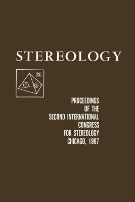Stereology: Proceedings of the Second International Congress for Stereology, Chicago--April 8-13, 1967 by Elias, Hans