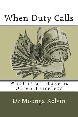 When Duty Calls by Moonga, Kelvin