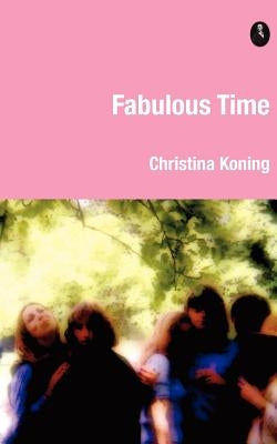 Fabulous Time by Koning, Christina