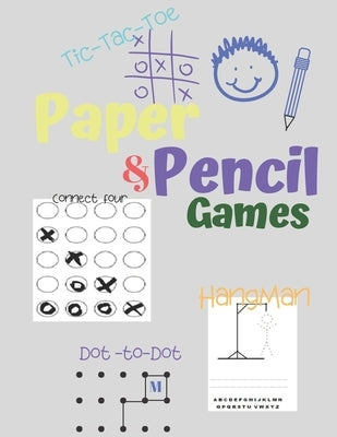 Paper & Pencil Games: Paper & Pencil Games: 2 Player Activity Book - Tic-Tac-Toe, Dots and Boxes - Noughts And Crosses (X and O) - Hangman - by Books, Carrigleagh