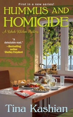 Hummus and Homicide (A Kebab Kitchen Mystery) by Kashian, Tina