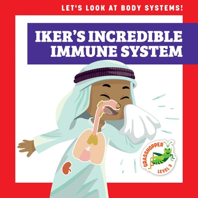 Iker's Incredible Immune System by Schuh, Mari C.