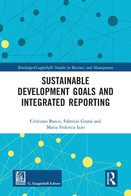 Sustainable Development Goals and Integrated Reporting by Busco, Cristiano