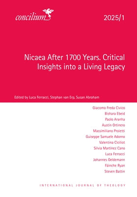 Concilium 2025/1: Nicaea After 1700 Years. Critical Insights into a Living Legacy by Ferracci, Luca
