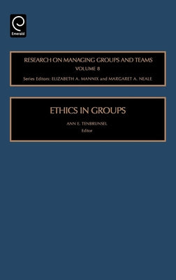 Ethics in Groups by Tenbrunsel, Ann E.