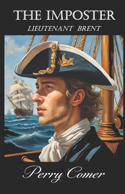 The Imposter: Lieutenant Brent by Comer, Perry
